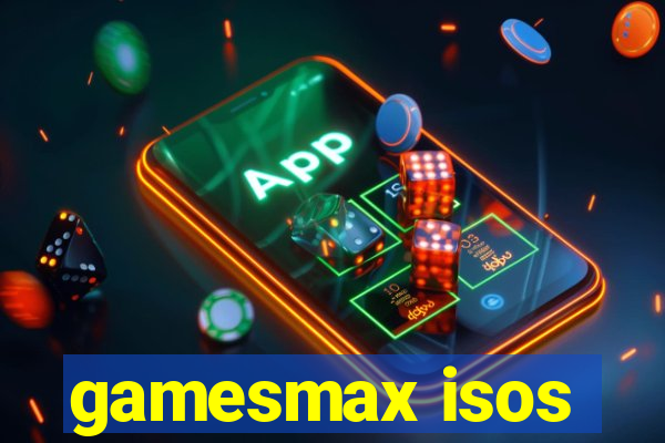 gamesmax isos